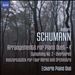 Robert Schumann: Arrangements for Piano Duet, Vol. 4 - Symphony No. 2; Overtures; Konzertstück for Four Horns and Orchestra
