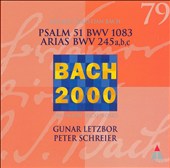 Bach: Psalm 51, BWV 1083; Arias, BWV 245a, b, c