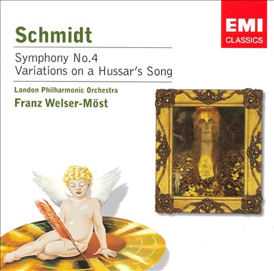 Schmidt: Symphony No. 4; Variations on a Hussar's Song