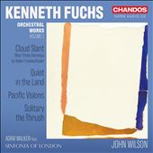 Kenneth Fuchs: Orchestral Works, Vol. 1