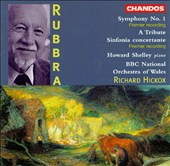 Rubbra: Symphony No.1; A Tribute; Sinfonia Concertante