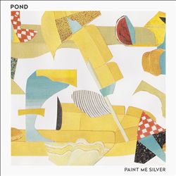 ladda ner album Pond - Paint Me Silver