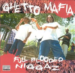descargar álbum Ghetto Mafia - Full Blooded Niggaz