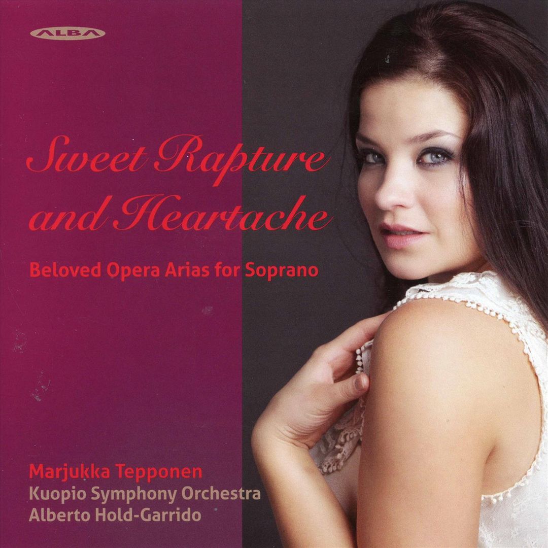 Sweet Rapture and Heartache: Beloved Opera Arias for Soprano