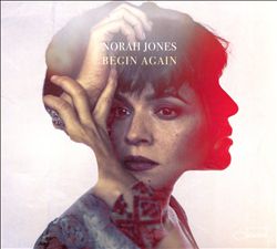Jones, Norah : Begin Again (2019)