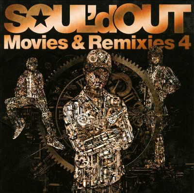 Soul'd out: Movies & Remixes 4