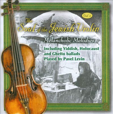 The Soul of the Jewish Violin, Vol. 4