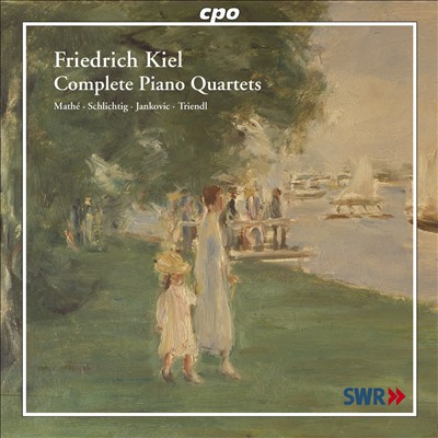 Friedrich Kiel: Complete Piano Quartets