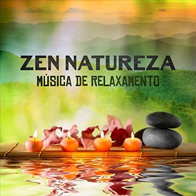Zen Natureza: Música de Relaxamento