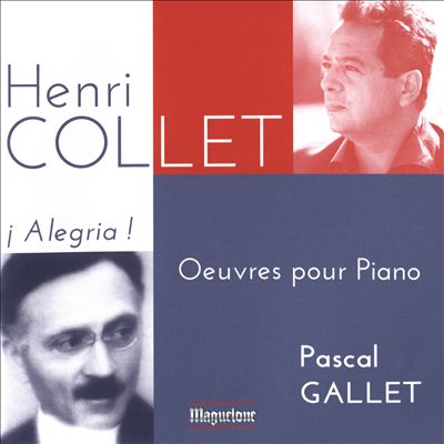 Henri Collet: ¡Alegria! - Oeuvres pour Piano