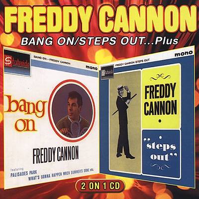 Bang On/Freddy Cannon Steps Out...Plus
