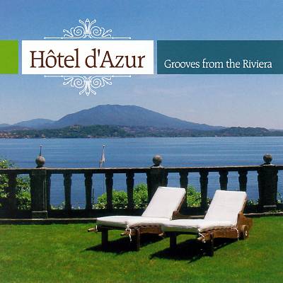 Hotel d'Azur: Grooves from the Riviera