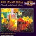 William Mathias: Church and Choral Music