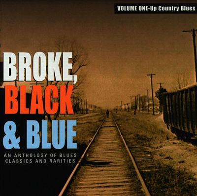 Broke, Black and Blue, Vol. 1: Up Country Blues