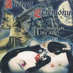 télécharger l'album Ancient Ceremony - Under Moonlight We Kiss