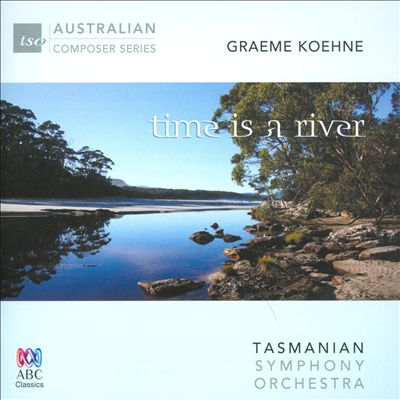Graeme Koehne: Time is a River