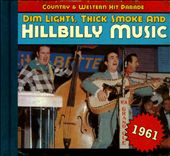 Dim Lights, Thick Smoke and Hillbilly Music: 1961