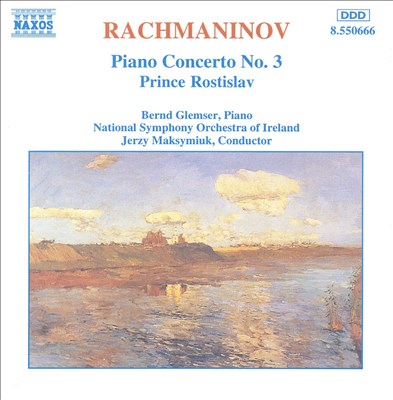Rachmaninov: Piano Concerto No. 3; Prince Rostislav
