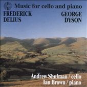 Frederick Delius, George Dyson: Music for cello and piano