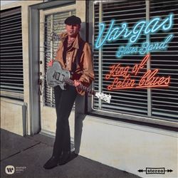 descargar álbum Vargas Blues Band - King Of Latin Blues