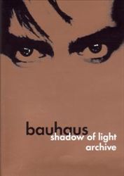 Album herunterladen Bauhaus - Shadow Of Light Archive