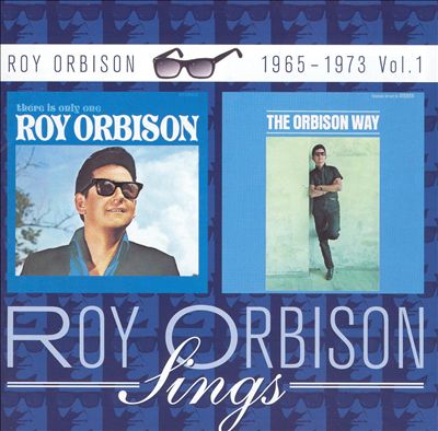 Roy Orbison Sings- 1965-1973, Vol. 1: There Is Only One Roy Orbison/The Orbison Way