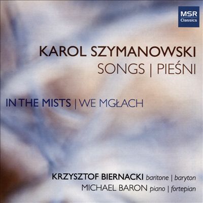 Karol Szymanowski: Songs - In the Mists