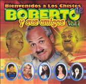 Bienvenidos a los Chistes de Boberto y Sus Amigos, Vol. 1