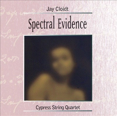 Jay Cloidt: Spectral Evidence