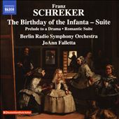 Franz Schreker: The Birthday of the Infanta - Suite; Prelude to a Drama; Romantic Suite
