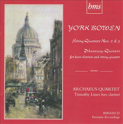 York Bowen: String Quartet Nos. 2 & 3; Phantasy-Quintett