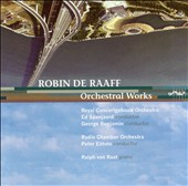 Robin de Raaff: Orchestral Works