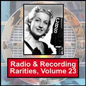 Radio & Recording Rarities, Vol. 23