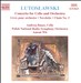 Witold Lutoslawski: Concerto for Cello; Novellettes