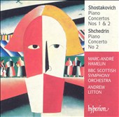 Shostakovich: Piano Concertos Nos. 1 & 2; Shchedrin: Piano Concerto No. 2