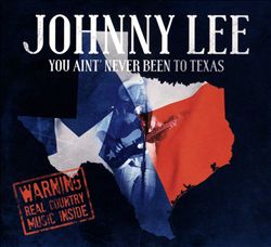 descargar álbum Johnny Lee - You Aint Never Been to Texas