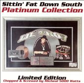 Sittin' Fat Down South: Platinum Collection