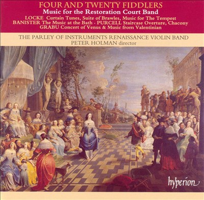 Four and Twenty Fiddlers: Music for the Restoration Court Band