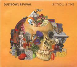 télécharger l'album The Dustbowl Revival - Is It You Is It Me