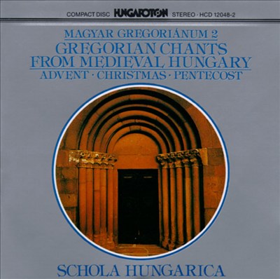 Gregorian Chants from Medieval Hungary, Vol. 2