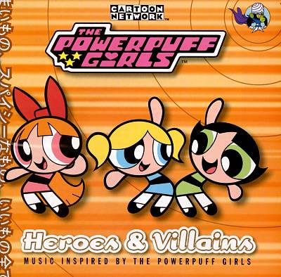 The Powerpuff Girls: Heroes & Villains