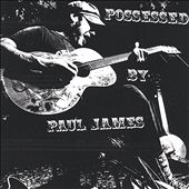 Possessed by Paul James