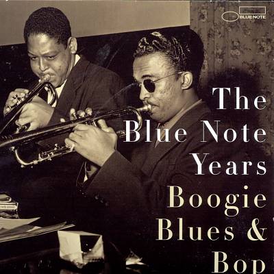 The Blue Note Years, Vol. 1: Boogie Woogie Blues & Bop