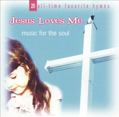 Jesus Loves Me: Music for the Soul