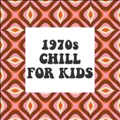 1970s Chill for Kids