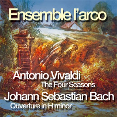 Vivaldi: The Four Seasons; Bach: Ouverture