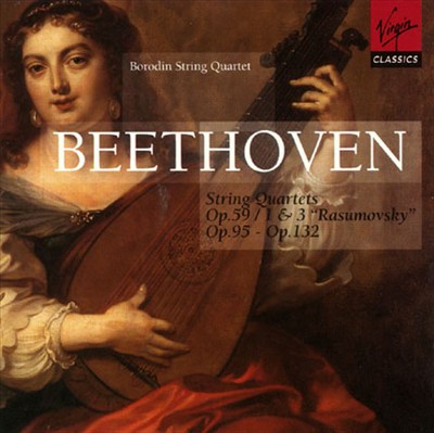 Beethoven: String Quartets Op. 59/1 & 3 "Rasumovsky", Op. 95, Op. 132