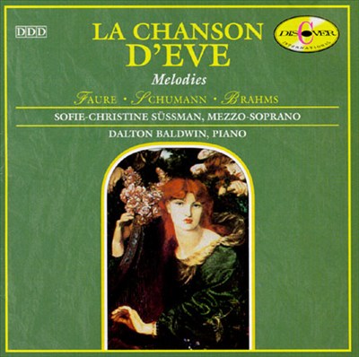 La chanson d'Eve: Melodies by Fauré, Schumann and Brahms