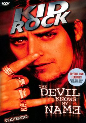Kid Rock: The Devil Knows My Name - Unauthorized