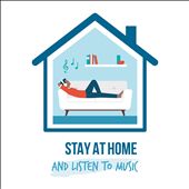 Stay at Home and Listen to Music